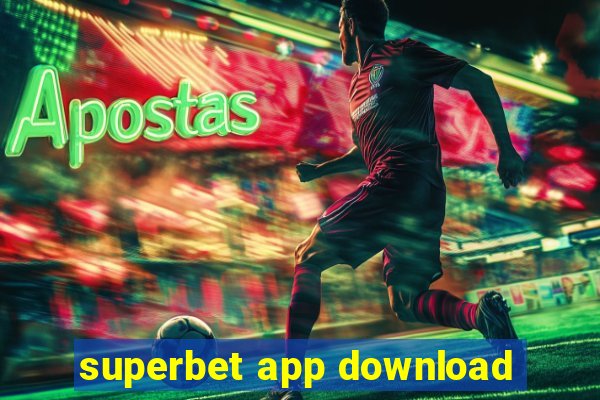 superbet app download